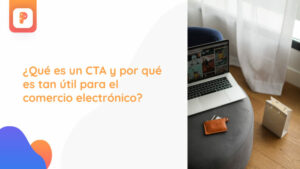 ¿Qué es un CTA y por qué es tan útil para el comercio electrónico?