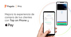 Aprovecha Apple Pay con Tap on Phone y mejora la experiencia de compra de tus clientes